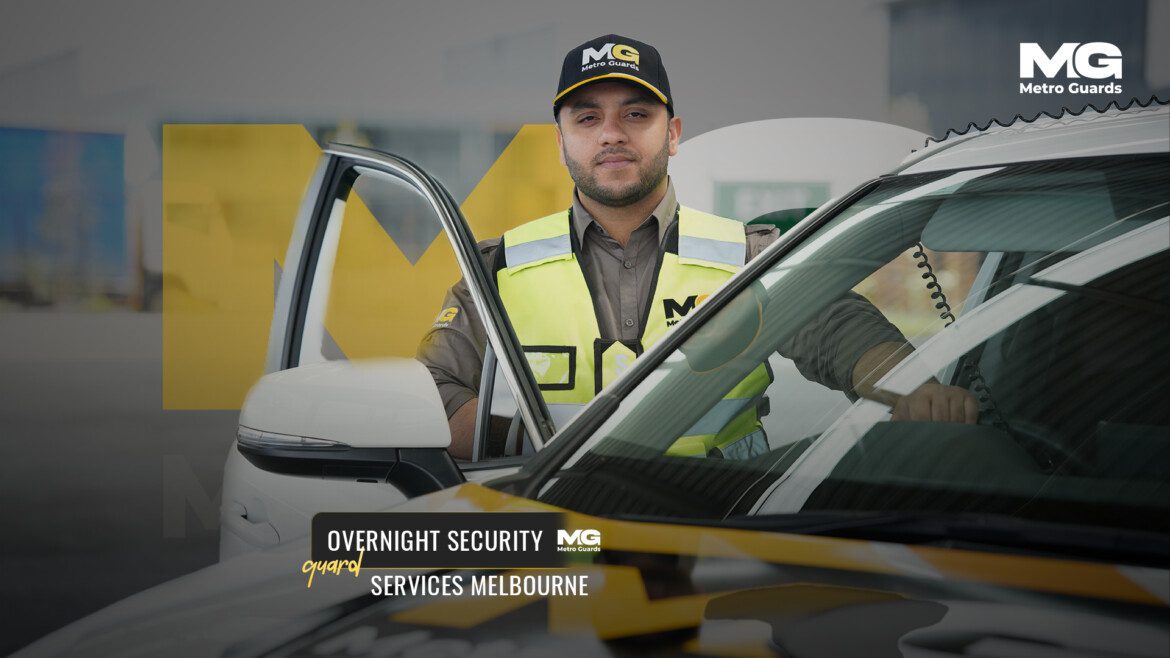 Overnight Security Guard Services in Melbourne