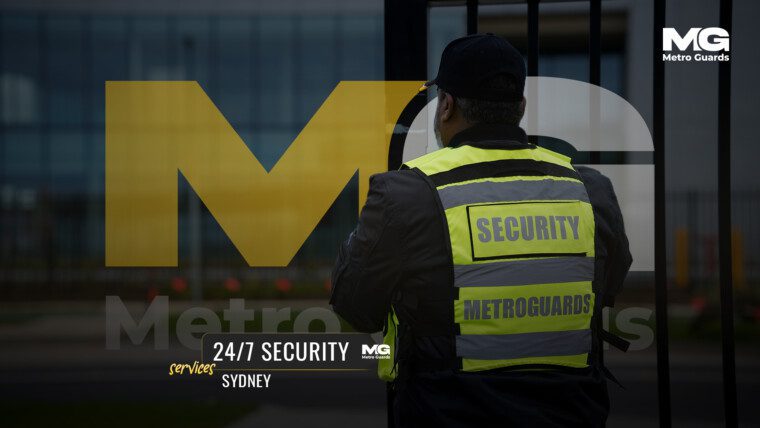 24/7 Security Services Sydney: Safeguarding Your Peace of Mind