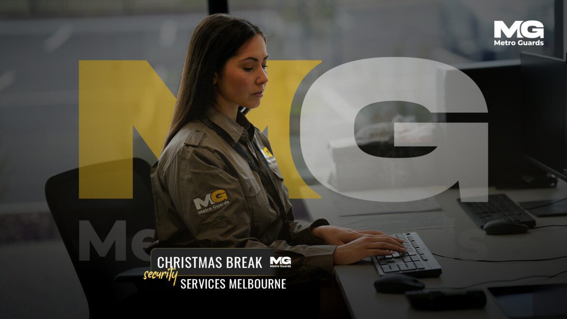 Christmas Break Security Services Melbourne