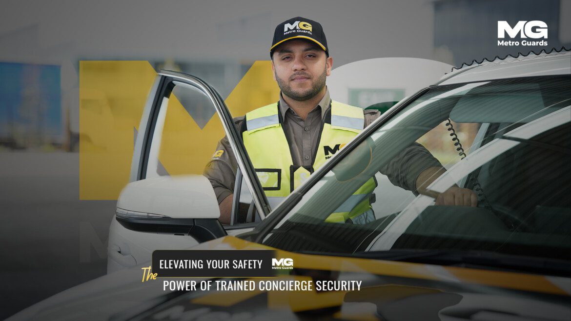 Elevating Your Safety: The Power of Trained Concierge Security