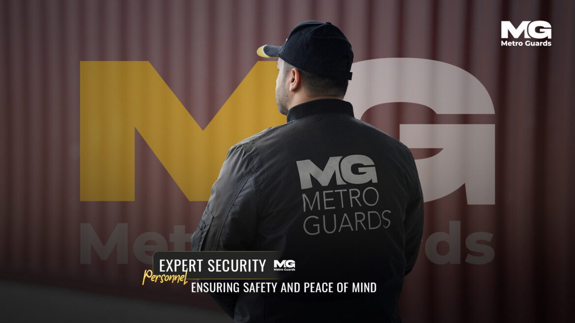 Expert Security Personnel: Ensuring Safety and Peace of Mind