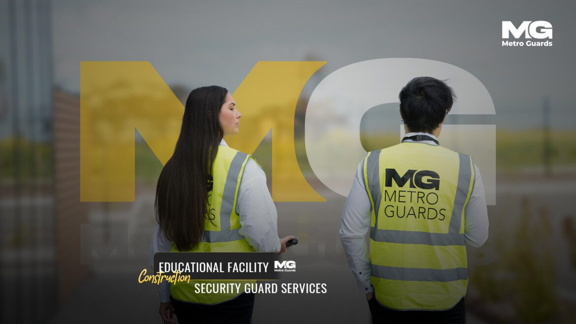 Educational Facility Construction Security Guard Services